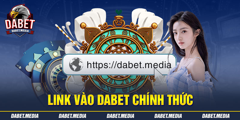 Link vào Dabet chính thức